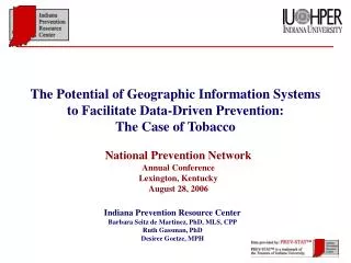 Indiana Prevention Resource Center Barbara Seitz de Martinez, PhD, MLS, CPP Ruth Gassman, PhD