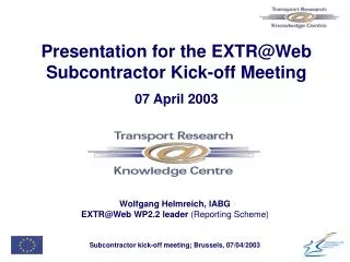 Presentation for the EXTR@Web Subcontractor Kick-off Meeting 07 April 2003