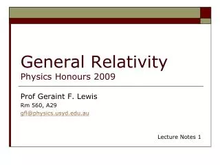 General Relativity Physics Honours 2009