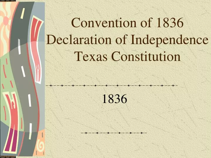 convention of 1836 declaration of independence texas constitution