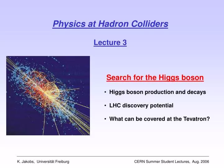 physics at hadron colliders lecture 3