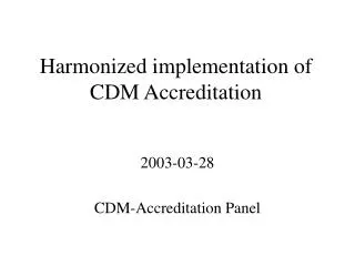 Harmonized implementation of CDM Accreditation