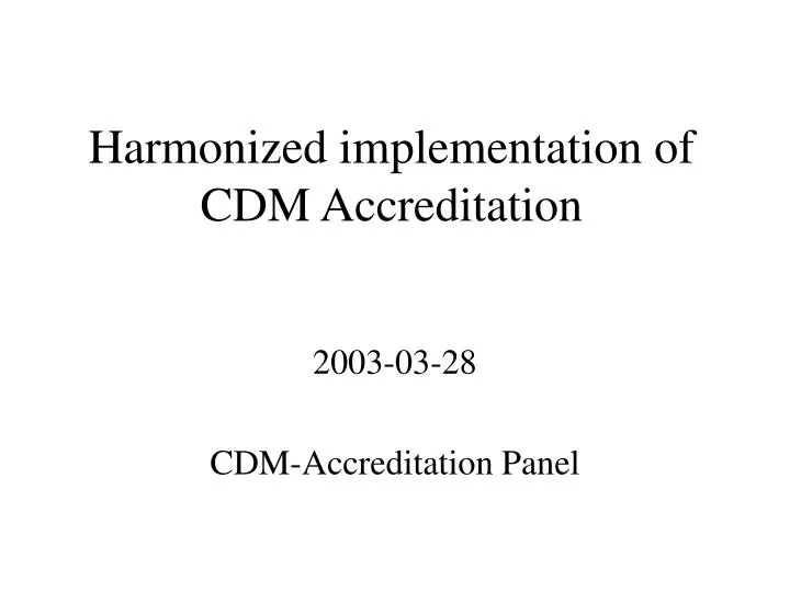 harmonized implementation of cdm accreditation