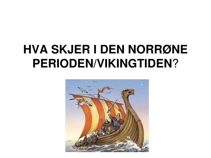 hva skjer i den norr ne perioden vikingtiden