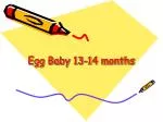 Egg Baby 13-14 months - slide 1