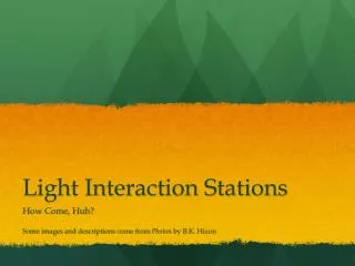 Light Interaction Stations