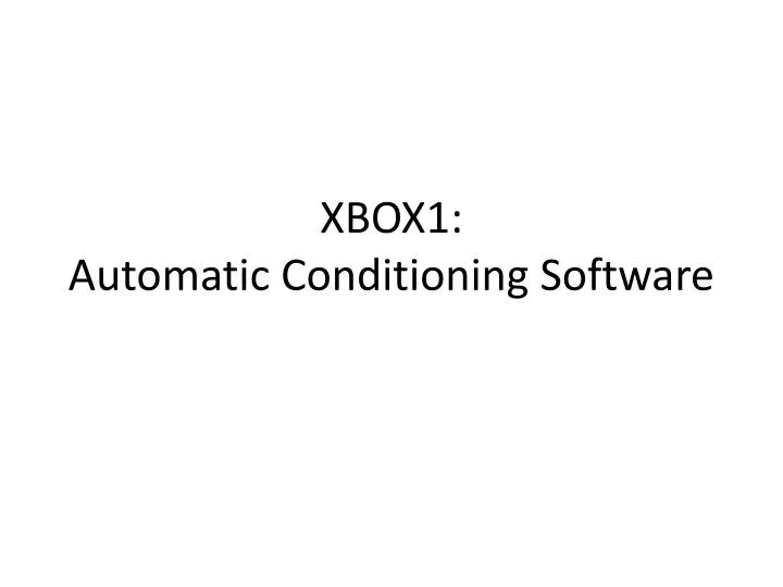 xbox1 automatic conditioning software