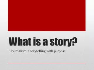 What is a story?