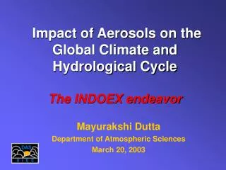 Impact of Aerosols on the Global Climate and Hydrological Cycle The INDOEX endeavor