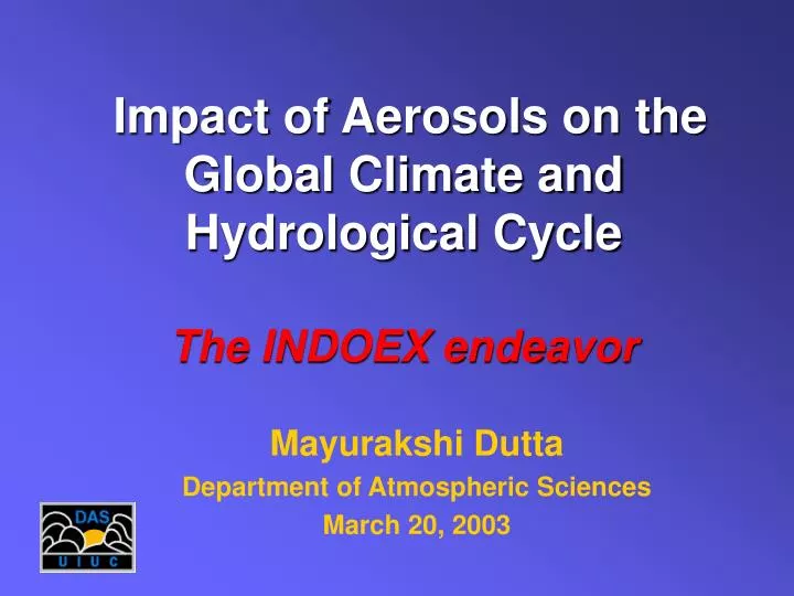 impact of aerosols on the global climate and hydrological cycle the indoex endeavor