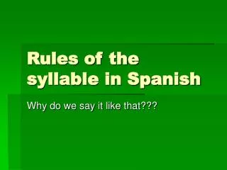 Rules of the syllable in Spanish