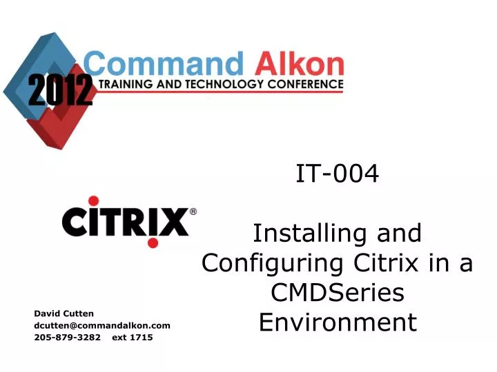 it 004 installing and configuring citrix in a cmdseries environment