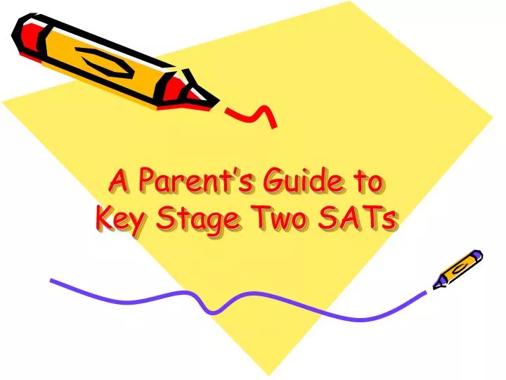a parent s guide to key stage two sats