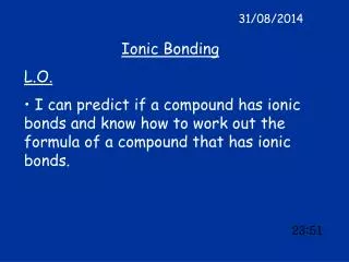 Ionic Bonding L.O.