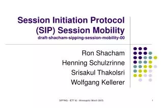 Session Initiation Protocol (SIP) Session Mobility draft-shacham-sipping-session-mobility-00