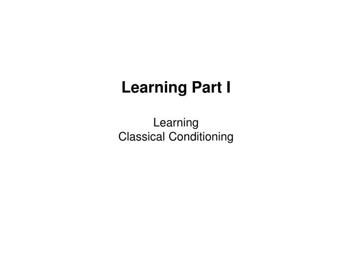 learning part i learning classical conditioning