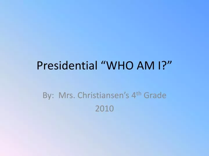 presidential who am i