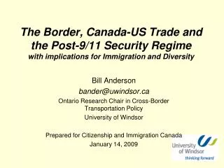 Bill Anderson bander@uwindsor Ontario Research Chair in Cross-Border Transportation Policy