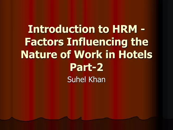 introduction to hrm factors influencing the nature of work in hotels part 2