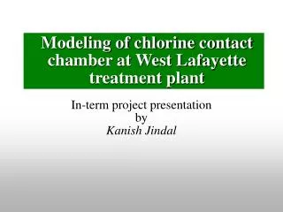 Modeling of chlorine contact chamber at West Lafayette treatment plant