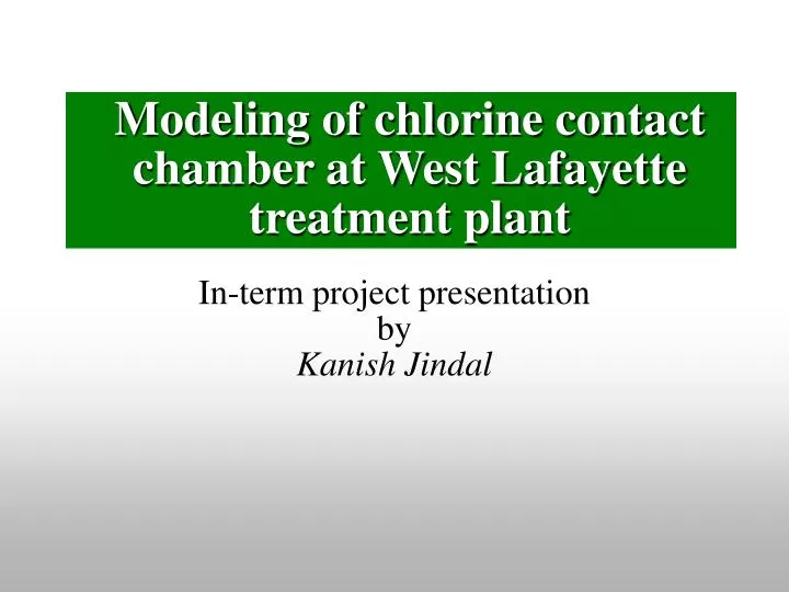 modeling of chlorine contact chamber at west lafayette treatment plant