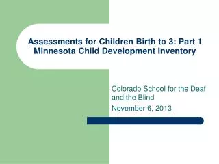 Assessments for Children Birth to 3: Part 1 Minnesota Child Development Inventory