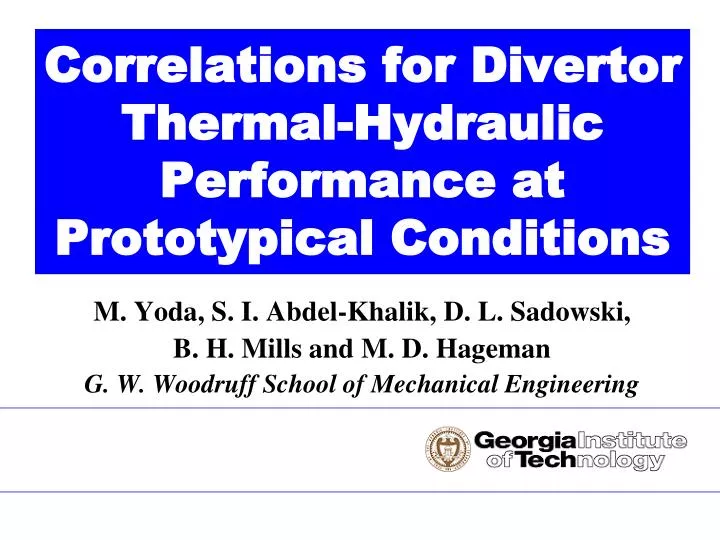 correlations for divertor thermal hydraulic performance at prototypical conditions