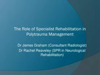 The Role of Specialist Rehabilitation in Polytrauma Management