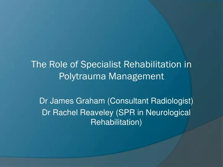 the role of specialist rehabilitation in polytrauma management