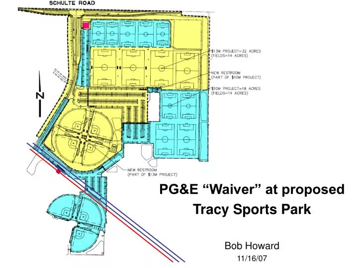 pg e waiver at proposed tracy sports park bob howard 11 16 07