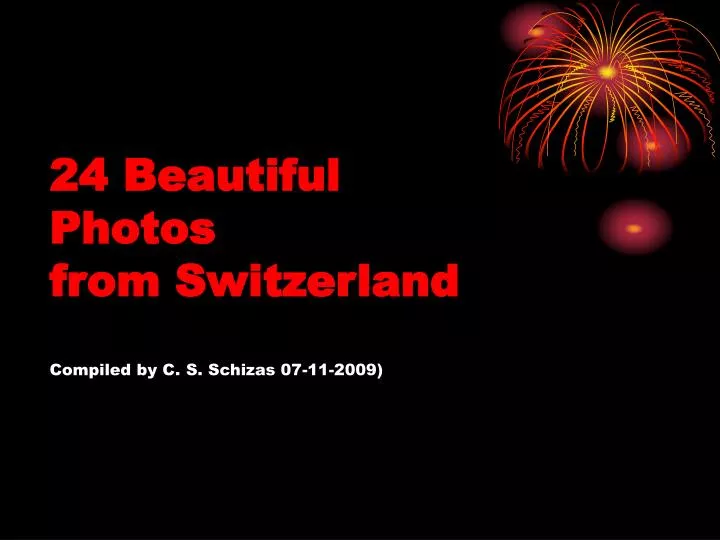 24 beautiful photos from switzerland compiled by c s schizas 07 11 2009