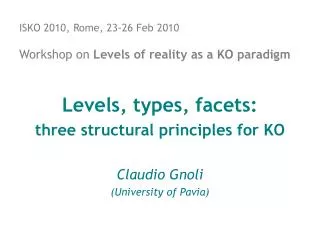 ISKO 2010, Rome, 23-26 Feb 2010 Workshop on Levels of reality as a KO paradigm