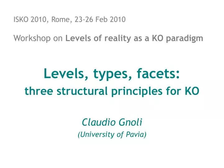 isko 2010 rome 23 26 feb 2010 workshop on levels of reality as a ko paradigm
