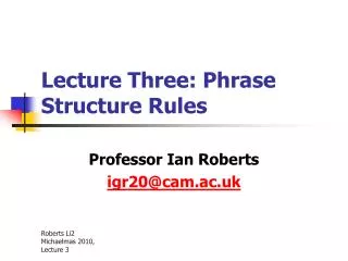 Lecture Three: Phrase Structure Rules