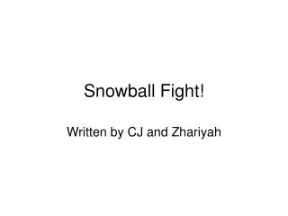 Snowball Fight!