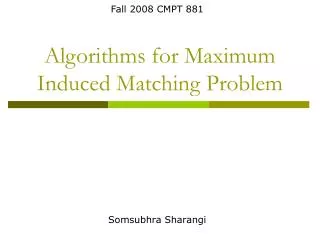 Algorithms for Maximum Induced Matching Problem
