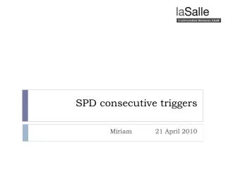 SPD consecutive triggers