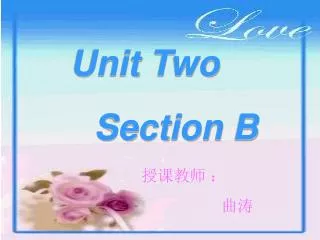 Unit Two Section B ???? ? ??