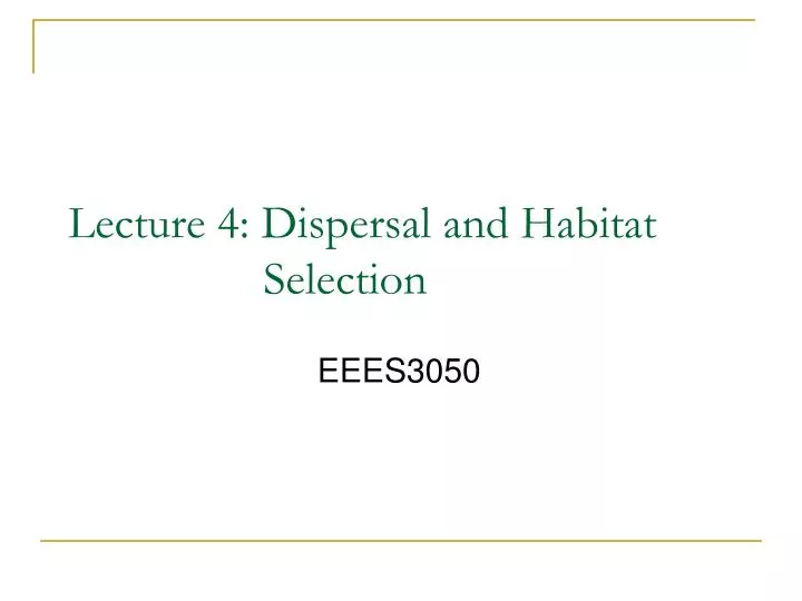lecture 4 dispersal and habitat selection