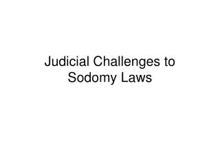 Judicial Challenges to Sodomy Laws