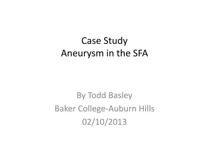 case study aneurysm in the sfa