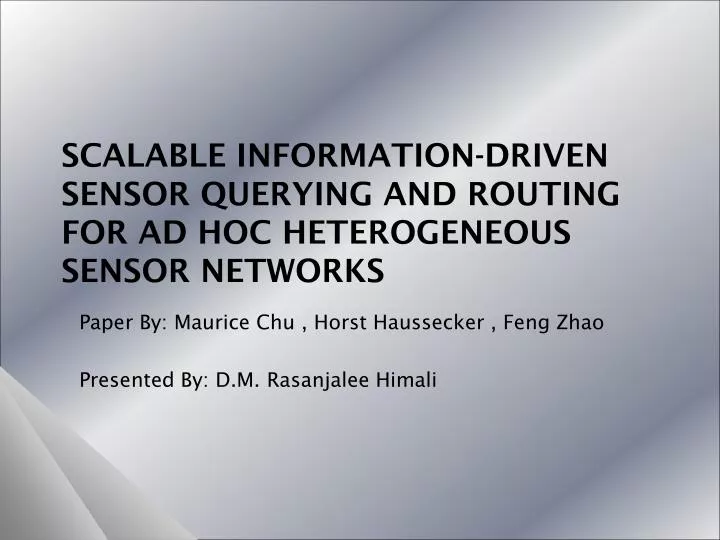 scalable information driven sensor querying and routing for ad hoc heterogeneous sensor networks