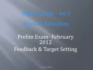 Prelim Exam- February 2012 Feedback &amp; Target Setting