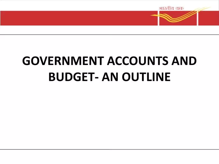 government accounts and budget an outline