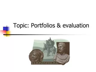 Topic: Portfolios &amp; evaluation