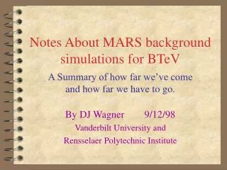 Notes About MARS background simulations for BTeV