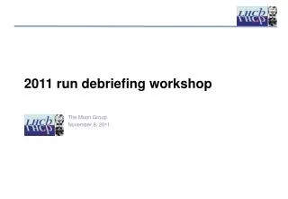 2011 run debriefing workshop