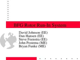 BFG Rotor Run-In System