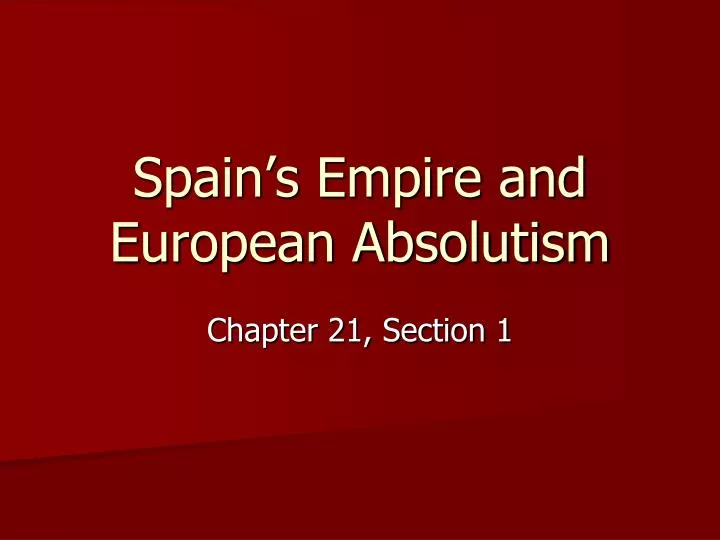 spain s empire and european absolutism