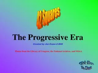 The Progressive Era Created by Jon Evans @ BHS